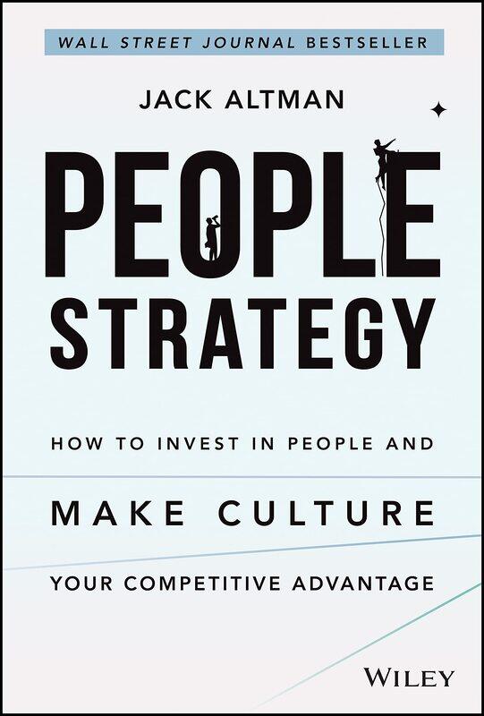 People Strategy: How to Invest in People and Make Culture Your Competitive Advantage
People Strategy: How to Invest in People and Make Culture Your Competitive Advantage