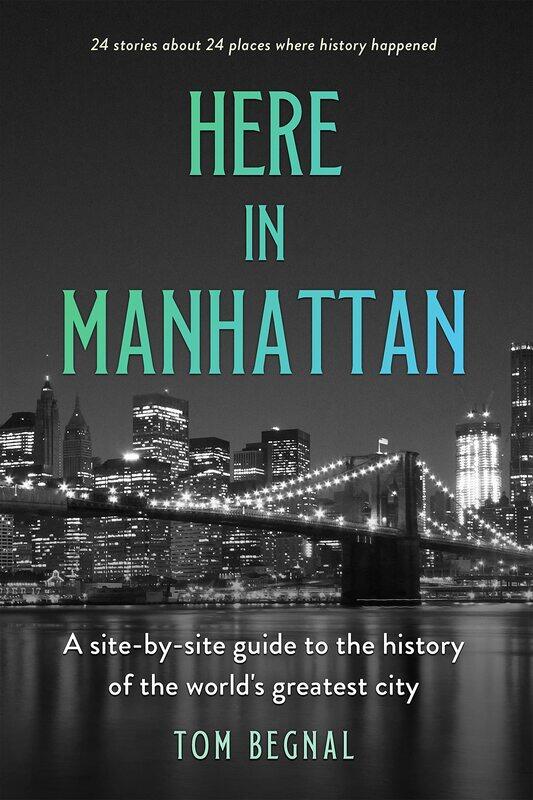 Here in Manhattan: A Site-by-Site Guide to the History of the World's Greatest City
Here in Manhattan: A Site-by-Site Guide to the History of the World's Greatest City