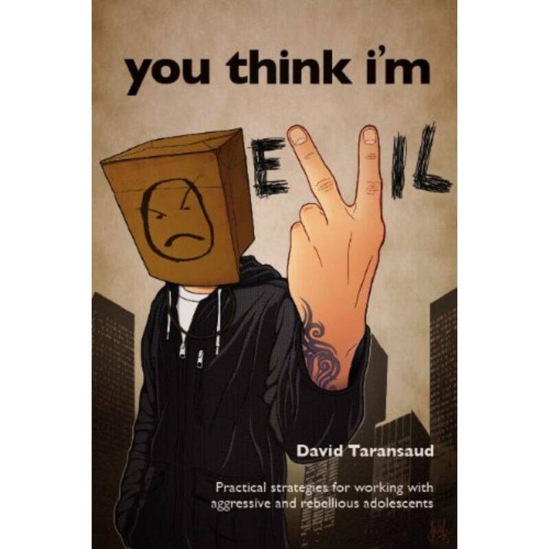 You Think I'm Evil ...: Practical Strategies for Working with Rebellious and Aggressive Adolescents
You Think I'm Evil ...: Practical Strategies for Working with Rebellious and Aggressive Adolescents