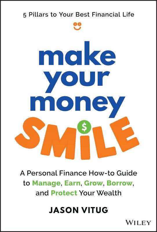 Make Your Money Smile: A Personal Finance How-to-Guide to Manage, Earn, Grow, Borrow, and Protect Your Wealth
Make Your Money Smile: A Personal Finance How-to-Guide to Manage, Earn, Grow, Borrow, and Protect Your Wealth