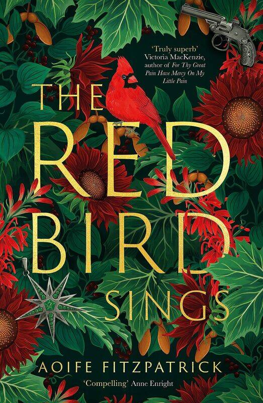 The Red Bird Sings: A chilling and gripping historical gothic fiction debut, shortlisted for the Irish Book Awards 2023
The Red Bird Sings: A chilling and gripping historical gothic fiction debut, shortlisted for the Irish Book Awards 2023