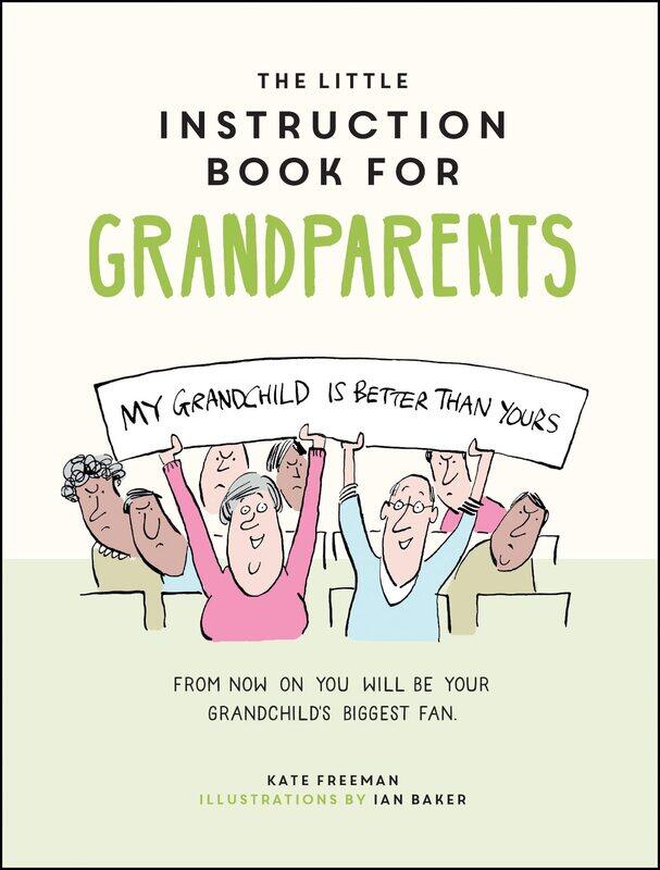 The Little Instruction Book for Grandparents: Tongue-in-Cheek Advice for Surviving Grandparenthood
The Little Instruction Book for Grandparents: Tongue-in-Cheek Advice for Surviving Grandparenthood