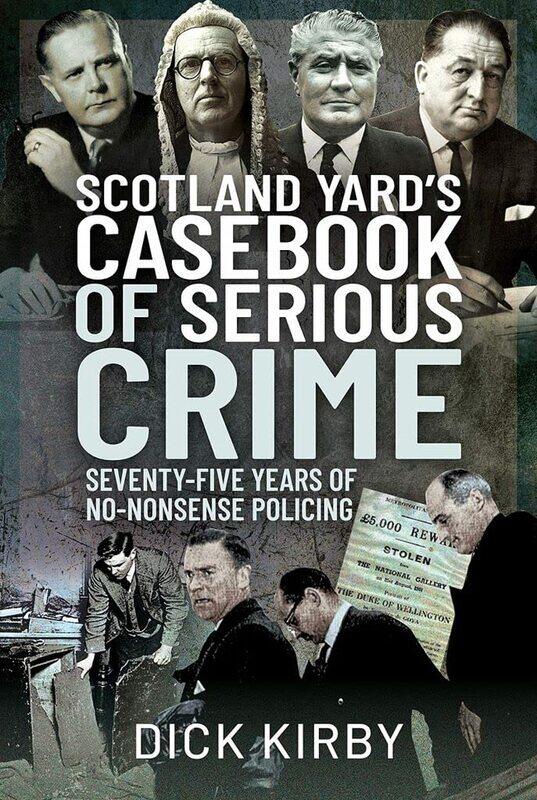 Scotland Yard's Casebook of Serious Crime: Seventy-Five Years of No-Nonsense Policing
Scotland Yard's Casebook of Serious Crime: Seventy-Five Years of No-Nonsense Policing