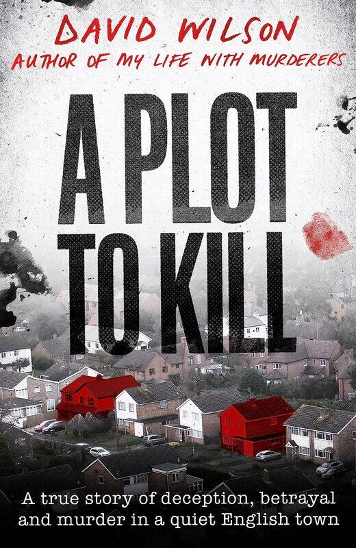 A Plot to Kill: The notorious killing of Peter Farquhar, a story of deception and betrayal that shocked a quiet English town
A Plot to Kill: The notorious killing of Peter Farquhar, a story of deception and betrayal that shocked a quiet English town