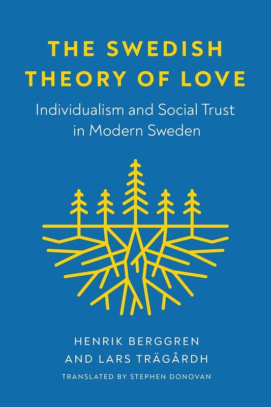 University of Washington Press The Swedish Theory Love: Individualism and Social Trust in Modern Sweden
University of Washington Press The Swedish Theory Love: Individualism and Social Trust in Modern Sweden