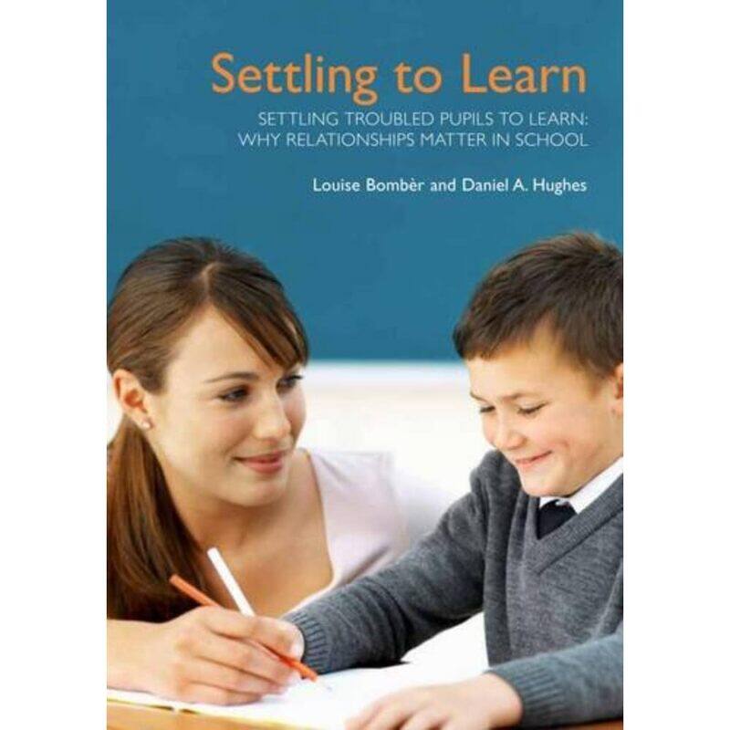 Settling Troubled Pupils to Learn: Why Relationships Matter in School
Settling Troubled Pupils to Learn: Why Relationships Matter in School