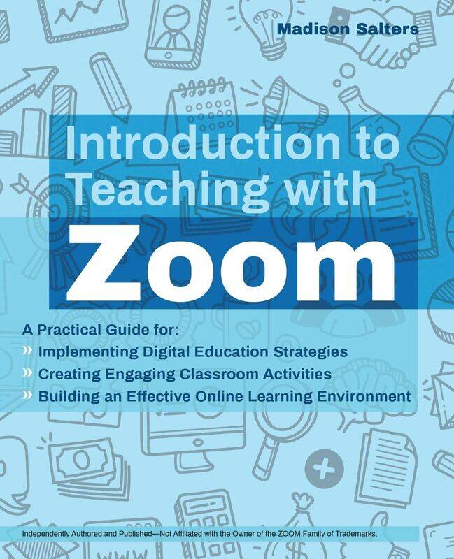 Introduction To Teaching With Zoom: A Practical Guide for Implementing Digital Education Strategies, Creating Engaging Classroom Activities, and Build
Introduction To Teaching With Zoom: A Practical Guide for Implementing Digital Education Strategies, Creating Engaging Classroom Activities, and Build