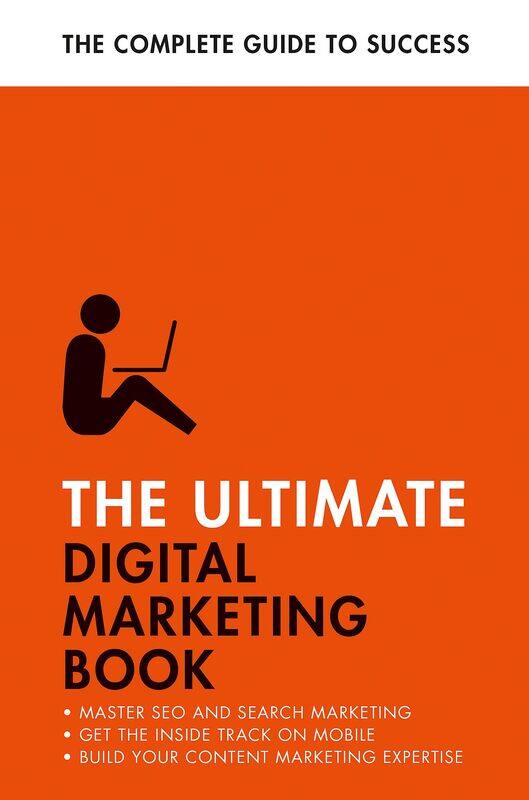 The Ultimate Digital Marketing Book: Succeed at SEO and Search, Master Mobile Marketing
The Ultimate Digital Marketing Book: Succeed at SEO and Search, Master Mobile Marketing