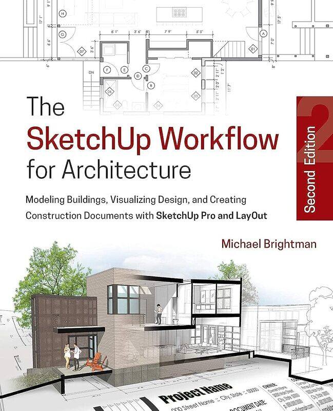 The SketchUp Workflow for architecture : Modeling Buildings, Visualizing Design, and Creating Construction Documents with Sketchup Pro and LayOut
The SketchUp Workflow for architecture : Modeling Buildings, Visualizing Design, and Creating Construction Documents with Sketchup Pro and LayOut