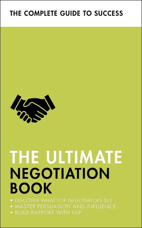 The Ultimate Negotiation Book: Discover What Top Negotiators Do; Master Persuasion and Influence; Build Rapport with NLP
The Ultimate Negotiation Book: Discover What Top Negotiators Do; Master Persuasion and Influence; Build Rapport with NLP