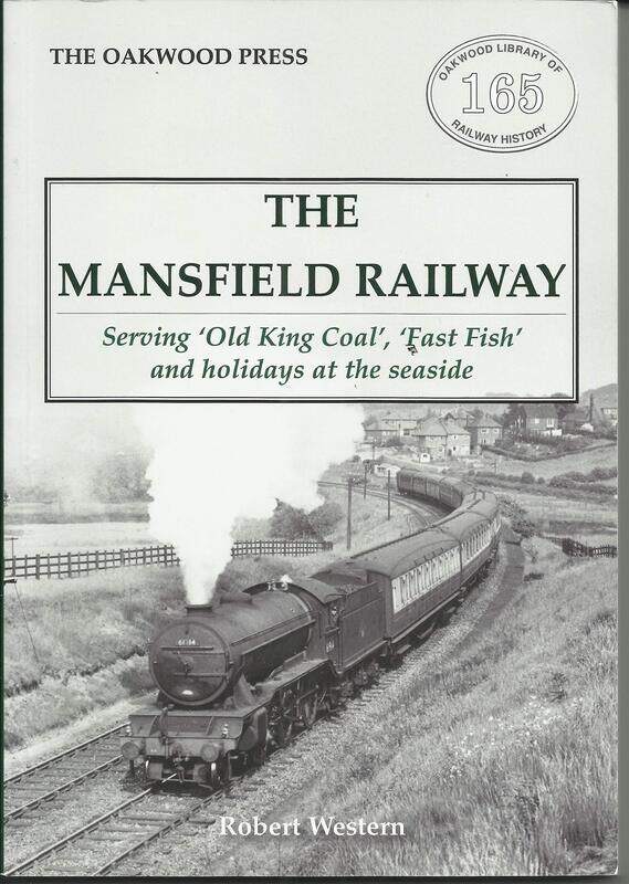 The Mansfield Railway: Serving 'Old King Coal', 'Fast Fish' and holidays at the seaside
The Mansfield Railway: Serving 'Old King Coal', 'Fast Fish' and holidays at the seaside