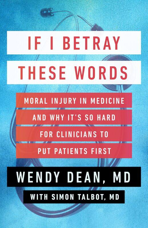 If I Betray These Words: Moral Injury in Medicine and Why It's So Hard for Clinicians to Put Patients First
If I Betray These Words: Moral Injury in Medicine and Why It's So Hard for Clinicians to Put Patients First