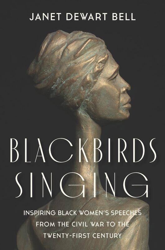 Blackbirds Singing: Inspiring Black Women's Speeches from the Civil War to the Twenty-first Century
Blackbirds Singing: Inspiring Black Women's Speeches from the Civil War to the Twenty-first Century