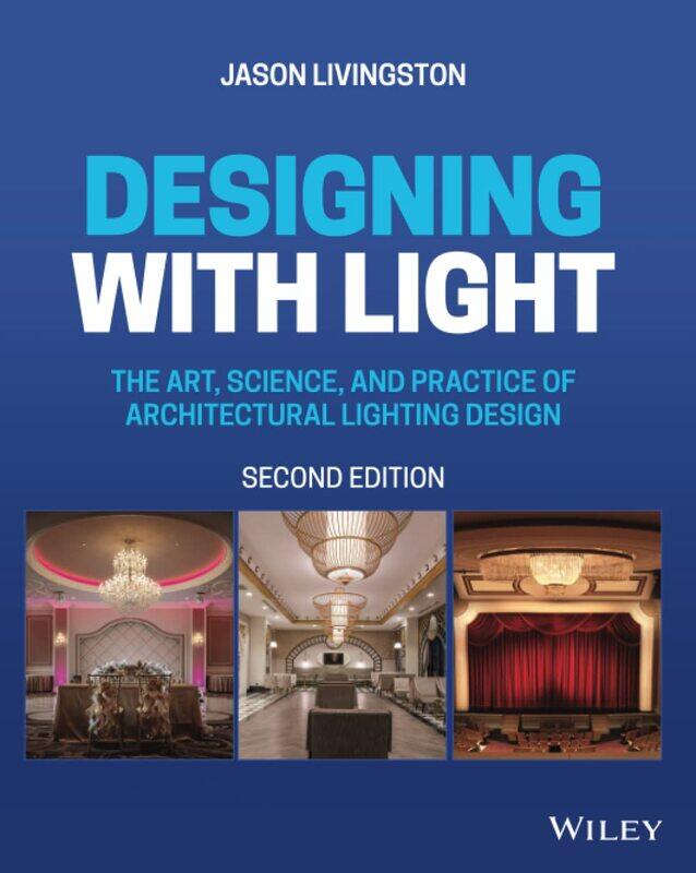 Designing with Light: The Art, Science, and Practice of Architectural Lighting Design
Designing with Light: The Art, Science, and Practice of Architectural Lighting Design