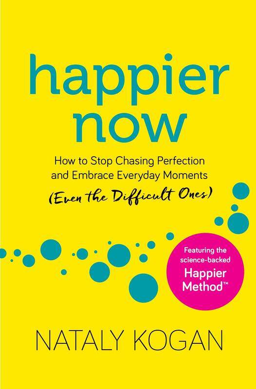 Happier Now: How to Stop Chasing Perfection and Embrace Everyday Moments (Even the Difficult Ones)
Happier Now: How to Stop Chasing Perfection and Embrace Everyday Moments (Even the Difficult Ones)