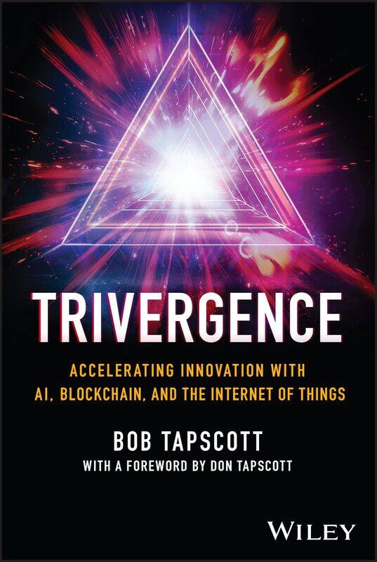 Trivergence: Accelerating Innovation with AI, Blockchain, and the Internet of Things
Trivergence: Accelerating Innovation with AI, Blockchain, and the Internet of Things