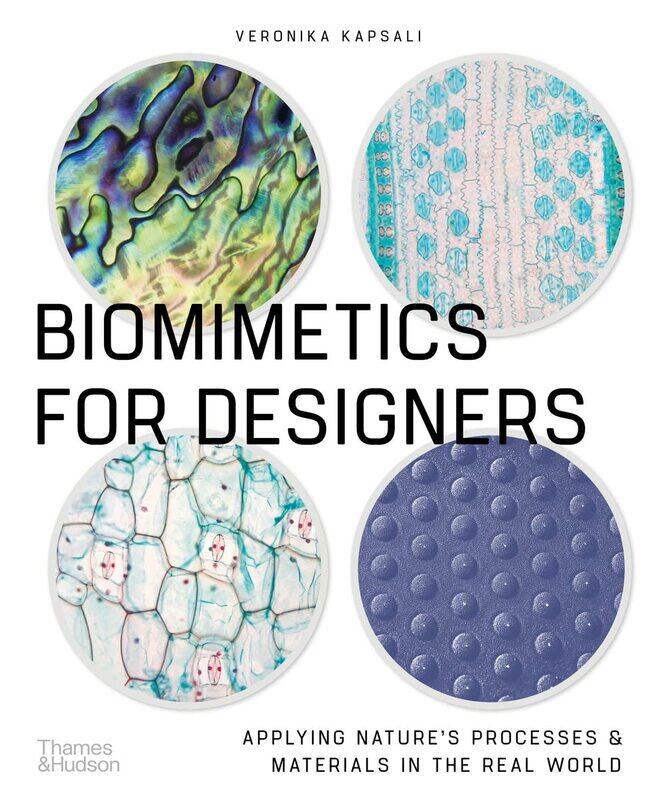 Biomimetics for Designers: Applying Nature's Processes & Materials in the Real World
Biomimetics for Designers: Applying Nature's Processes & Materials in the Real World