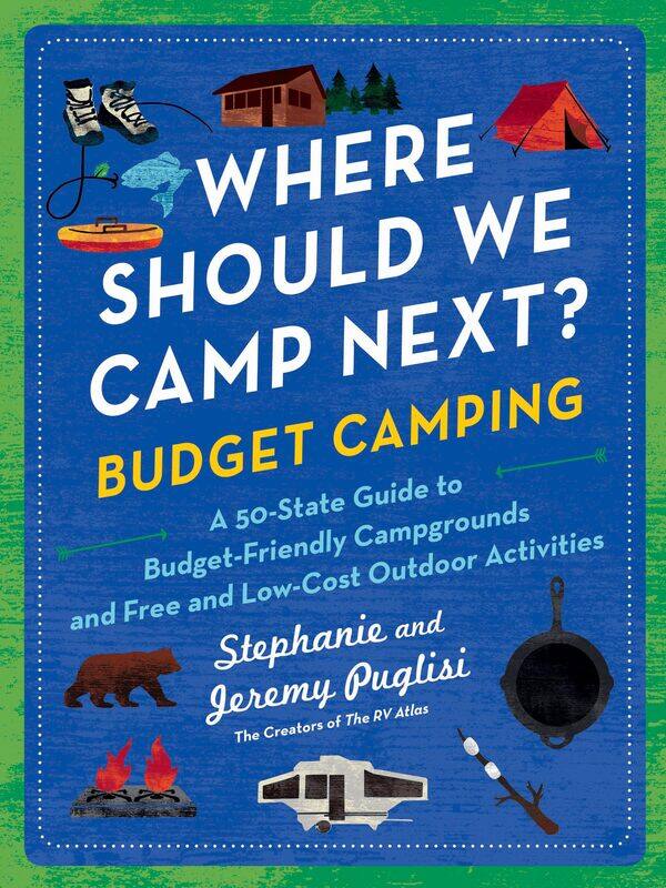 Where Should We Camp Next: Budget Camping: A 50-State Guide to Budget-Friendly Campgrounds and Free and Low-Cost Outdoor Activities
Where Should We Camp Next: Budget Camping: A 50-State Guide to Budget-Friendly Campgrounds and Free and Low-Cost Outdoor Activities