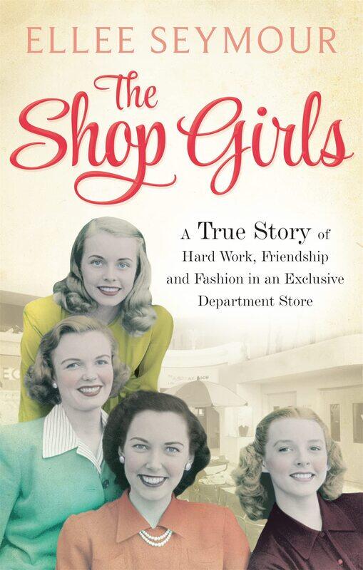 The Shop Girls: A True Story of Hard Work, Friendship and Fashion in an Exclusive 1950s Department Store
The Shop Girls: A True Story of Hard Work, Friendship and Fashion in an Exclusive 1950s Department Store