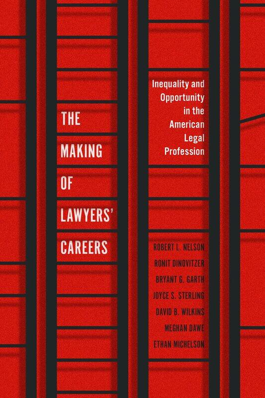 The Making of Lawyers' Careers: Inequality and Opportunity in the American Legal Profession
The Making of Lawyers' Careers: Inequality and Opportunity in the American Legal Profession