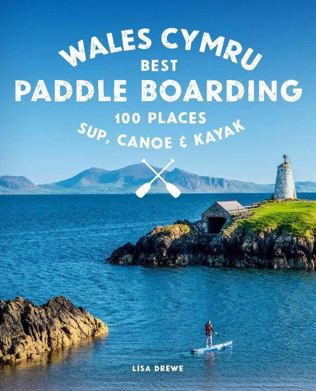 Paddle Boarding Wales: 100 Places to Sup, Canoe, and Kayak Including Snowdonia, Pembrokeshire, Gower and the Wye
Paddle Boarding Wales: 100 Places to Sup, Canoe, and Kayak Including Snowdonia, Pembrokeshire, Gower and the Wye