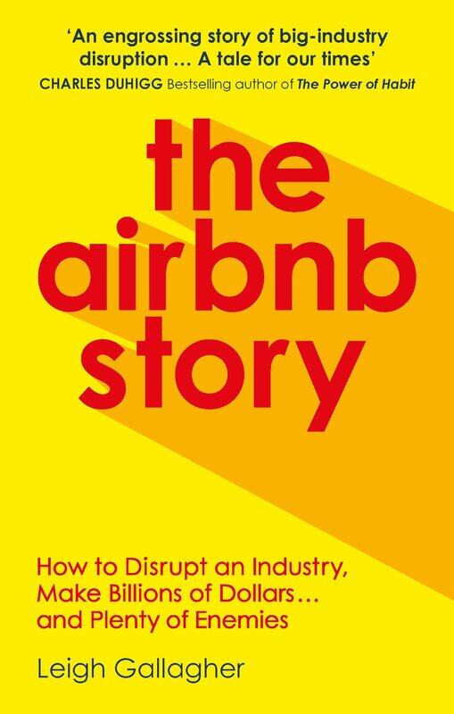 The Airbnb Story : How Three Ordinary Guys Disrupted an Industry, Made Billions... and Created Plenty of Controversy (Reprint)
The Airbnb Story : How Three Ordinary Guys Disrupted an Industry, Made Billions... and Created Plenty of Controversy (Reprint)
