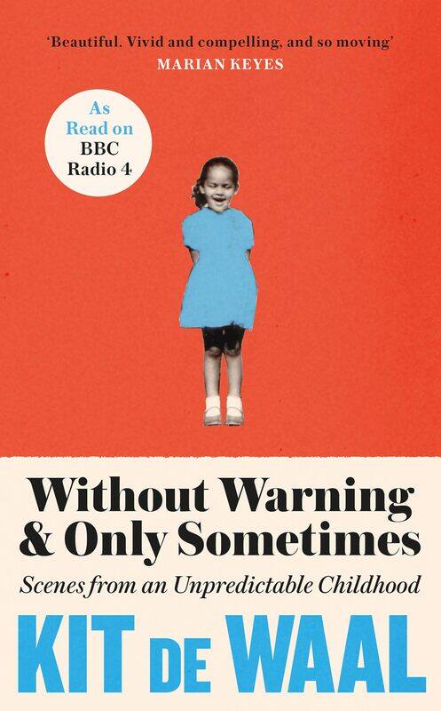 Without Warning and Only Sometimes: 'Extraordinary. Moving and heartwarming' The Sunday Times
Without Warning and Only Sometimes: 'Extraordinary. Moving and heartwarming' The Sunday Times