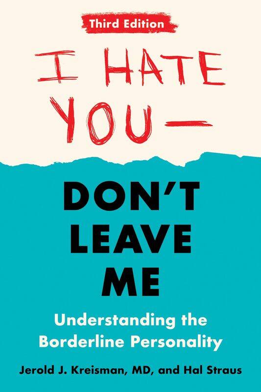I Hate You - Don't Leave Me: Third Edition: Understanding the Borderline Personality
I Hate You - Don't Leave Me: Third Edition: Understanding the Borderline Personality