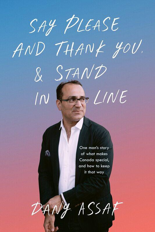Say Please and Thank You & Stand in Line: One man's story of what makes Canada special, and how to keep it that way
Say Please and Thank You & Stand in Line: One man's story of what makes Canada special, and how to keep it that way