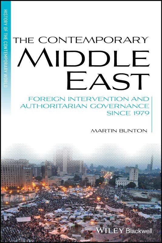 The Contemporary Middle East: Foreign Intervention and Authoritarian Governance Since 1979
The Contemporary Middle East: Foreign Intervention and Authoritarian Governance Since 1979