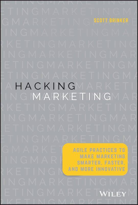 Hacking Marketing: Agile Practices to Make Marketing Smarter, Faster, and More Innovative
Hacking Marketing: Agile Practices to Make Marketing Smarter, Faster, and More Innovative
