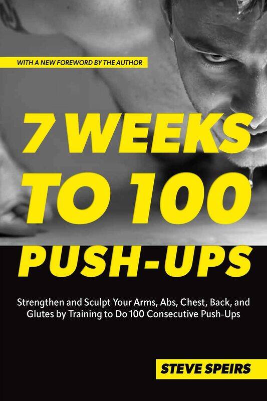 7 Weeks To 100 Push-ups: Strengthen and Sculpt Your Arms, Abs, Chest, Back and Glutes by Training to Do 100 Consecutive Push-Ups
7 Weeks To 100 Push-ups: Strengthen and Sculpt Your Arms, Abs, Chest, Back and Glutes by Training to Do 100 Consecutive Push-Ups