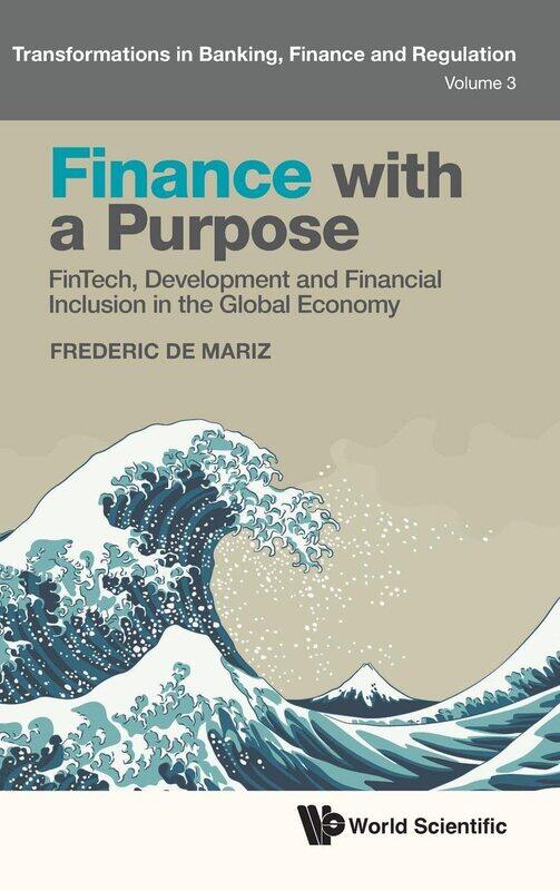 Finance With A Purpose: Fintech, Development And Financial Inclusion In The Global Economy
Finance With A Purpose: Fintech, Development And Financial Inclusion In The Global Economy
