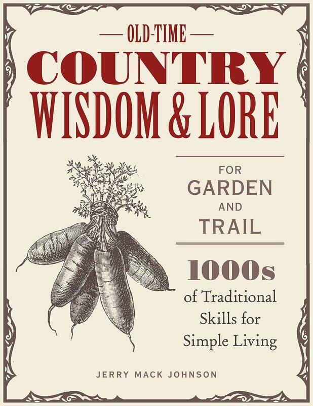Old-Time Country Wisdom and Lore for Garden and Trail: 1,000s of Traditional Skills for Simple Living
Old-Time Country Wisdom and Lore for Garden and Trail: 1,000s of Traditional Skills for Simple Living