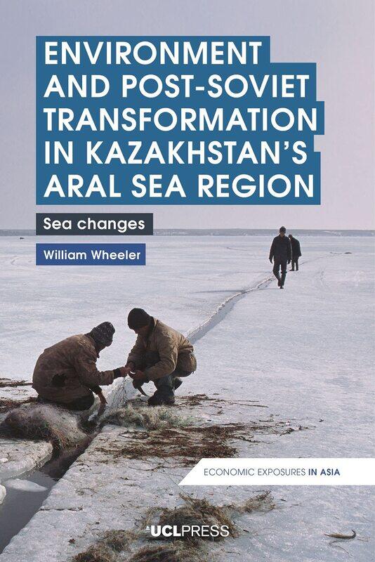 Environment and Post-Soviet Transformation in Kazakhstans Aral Sea Region: Sea Changes
Environment and Post-Soviet Transformation in Kazakhstans Aral Sea Region: Sea Changes