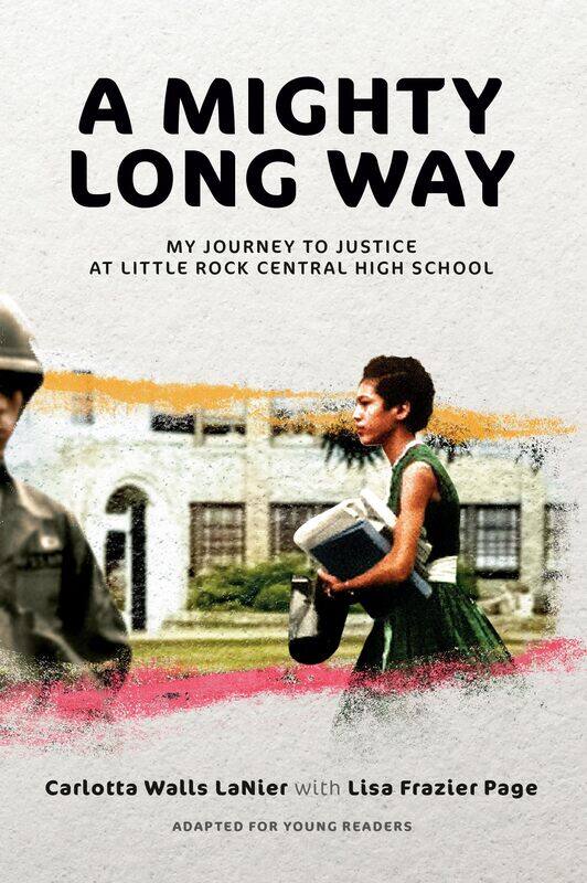 A Mighty Long Way (Adapted for Young Readers): My Journey to Justice at Little Rock Central High School
A Mighty Long Way (Adapted for Young Readers): My Journey to Justice at Little Rock Central High School