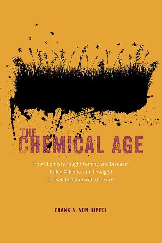 The Chemical Age: How Chemists Fought Famine and Disease, Killed Millions, and Changed Our Relationship with the Earth
The Chemical Age: How Chemists Fought Famine and Disease, Killed Millions, and Changed Our Relationship with the Earth