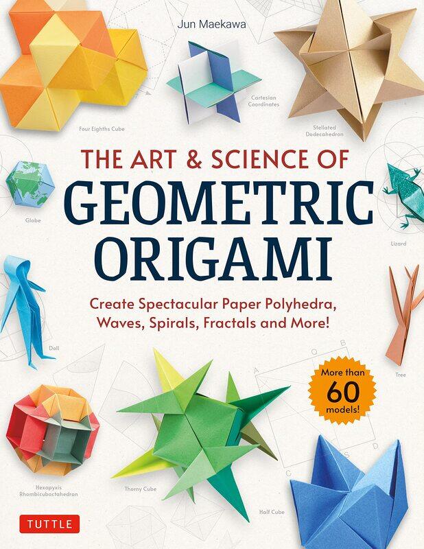 The Art & Science of Geometric Origami: Create Spectacular Paper Polyhedra, Waves, Spirals, Fractals and More! (More than 60 Models!)
The Art & Science of Geometric Origami: Create Spectacular Paper Polyhedra, Waves, Spirals, Fractals and More! (More than 60 Models!)