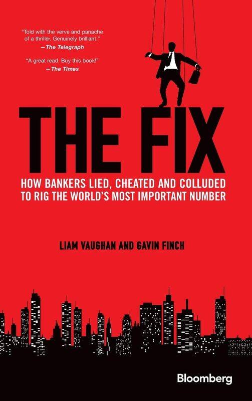 WILEY The Fix: How Bankers Lied, Cheated and Colluded to Rig the World's Most Important Number
WILEY The Fix: How Bankers Lied, Cheated and Colluded to Rig the World's Most Important Number