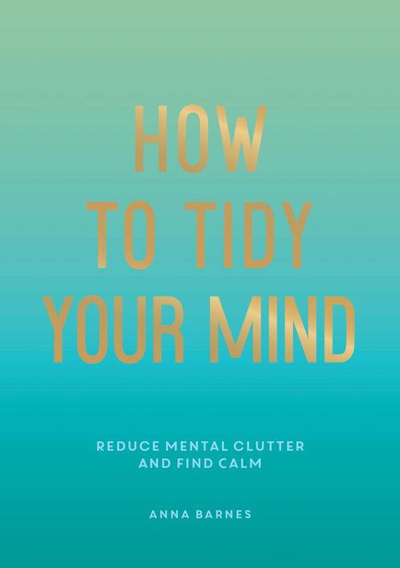 How to Tidy Your Mind: Tips and Techniques to Help You Reduce Mental Clutter and Find Calm
How to Tidy Your Mind: Tips and Techniques to Help You Reduce Mental Clutter and Find Calm