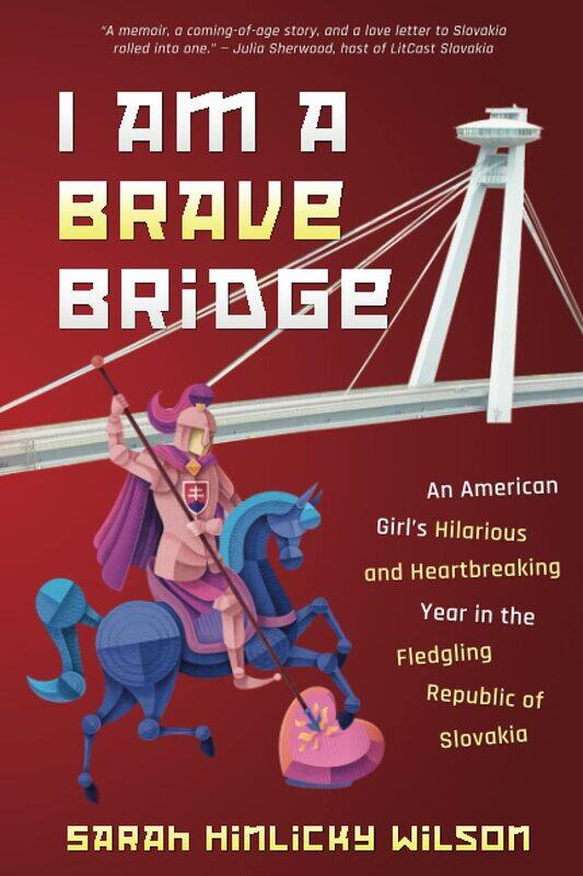 I Am a Brave Bridge: An American Girl's Hilarious and Heartbreaking Year in the Fledgling Republic of Slovakia
I Am a Brave Bridge: An American Girl's Hilarious and Heartbreaking Year in the Fledgling Republic of Slovakia