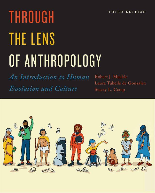Through the Lens of Anthropology: An Introduction to Human Evolution and Culture
Through the Lens of Anthropology: An Introduction to Human Evolution and Culture