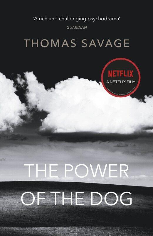 The Power of the Dog: NOW AN OSCAR AND BAFTA WINNING FILM STARRING BENEDICT CUMBERBATCH
The Power of the Dog: NOW AN OSCAR AND BAFTA WINNING FILM STARRING BENEDICT CUMBERBATCH