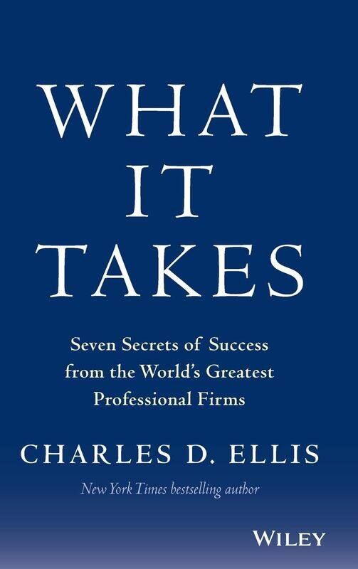 What It Takes: Seven Secrets of Success from the World's Greatest Professional Firms
What It Takes: Seven Secrets of Success from the World's Greatest Professional Firms