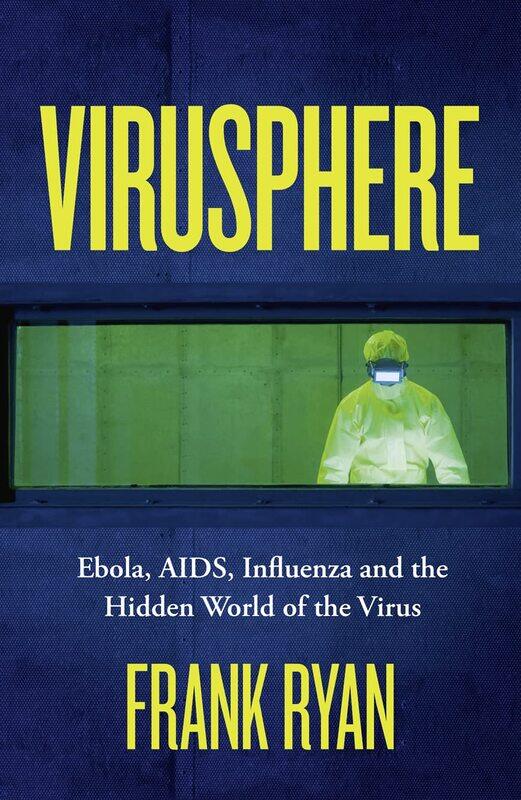 William Collins Virusphere: Ebola, AIDS, Influenza and the Hidden World of the Virus
William Collins Virusphere: Ebola, AIDS, Influenza and the Hidden World of the Virus