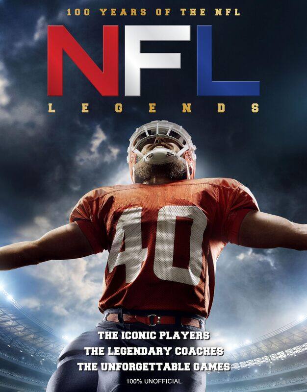 NFL Legends: The Incredible stories of the NFL's greatest players, coaches and games
NFL Legends: The Incredible stories of the NFL's greatest players, coaches and games