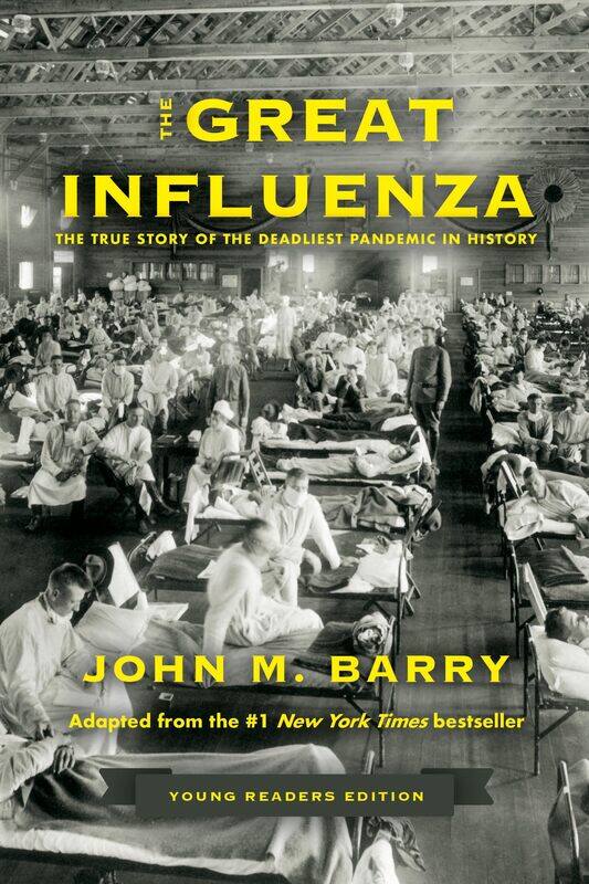 The Great Influenza: The True Story of the Deadliest Pandemic in History (Young Readers Edition)
The Great Influenza: The True Story of the Deadliest Pandemic in History (Young Readers Edition)
