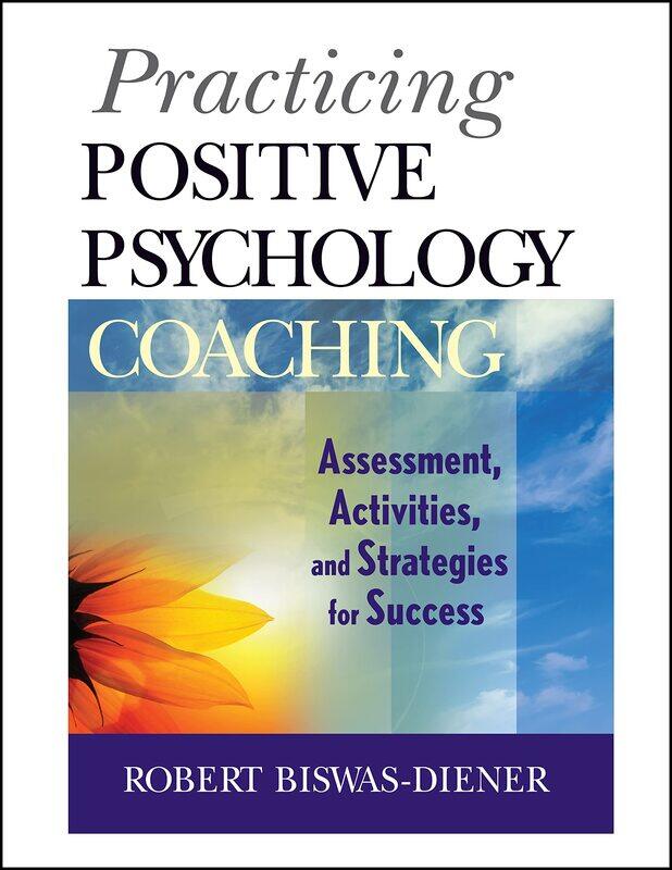 WILEY Practicing Positive Psychology Coaching: Assessment, Activities and Strategies for Success
WILEY Practicing Positive Psychology Coaching: Assessment, Activities and Strategies for Success
