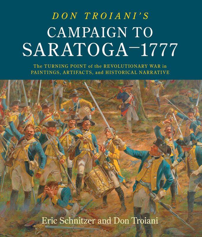 Don Troiani's Campaign to Saratoga - 1777: The Turning Point of the Revolutionary War in Paintings, Artifacts, and Historical Narrative
Don Troiani's Campaign to Saratoga - 1777: The Turning Point of the Revolutionary War in Paintings, Artifacts, and Historical Narrative