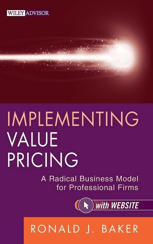 WILEY Implementing Value Pricing: A Radical Business Model for Professional Firms
WILEY Implementing Value Pricing: A Radical Business Model for Professional Firms